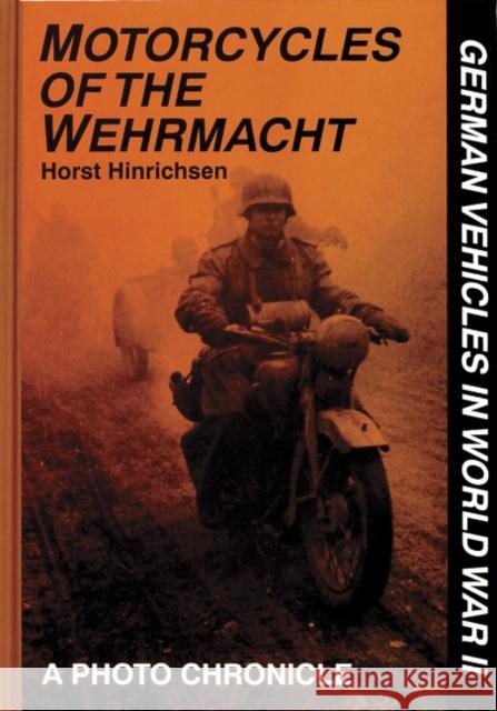 Motorcycles of the Wehrmacht Hors Hinrichsen Horst Hinrichsen 9780887406850 Motorbooks International