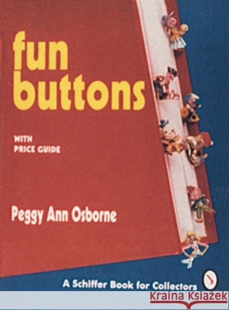 Fun Buttons Peggy A. Osborne 9780887406911 Schiffer Publishing