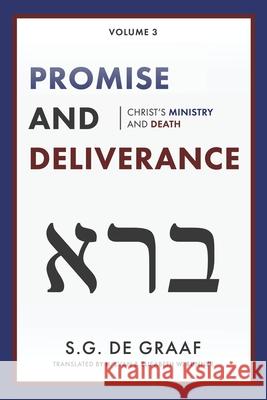 Promise and Deliverance: Christ's Ministry and Death S G De Graaf, H Evan Runner, Elisabeth W Runner 9780888153067 Paideia Press