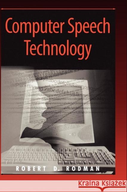 Computer Speech Technology Robert D. Rodman 9780890062975 Artech House Publishers
