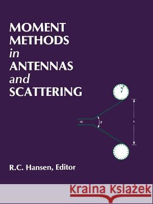 Moment Methods in Antennas and Scattering Robert C. Hansen 9780890064665 Artech House Publishers