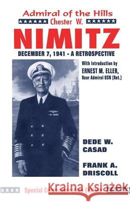 Chester W. Nimitz: Admiral of the Hills Driskill, Frank A. 9780890153642 Eakin Press