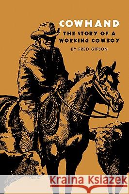 Cowhand: The Story of a Working Cowboy Fred Gipson Evan Thomas 9780890969847 Texas A&M University Press