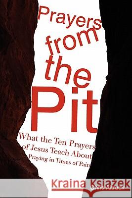 Prayers from the Pit Chris Altrock 9780890985410