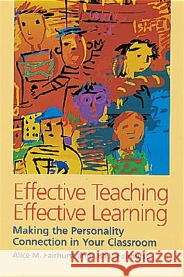 Effective Teaching, Effective Learning: Making the Personality Connection in Your Classroom Fairhurst, Alice M. 9780891060789 Davies-Black Publishing