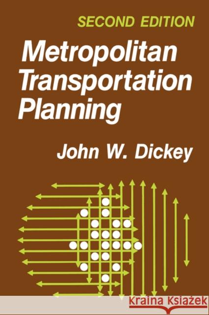 Metropolitan Transportation Planning John W. Dickey Robert C. Stuart Richard D. Walker 9780891169222 Taylor & Francis Group