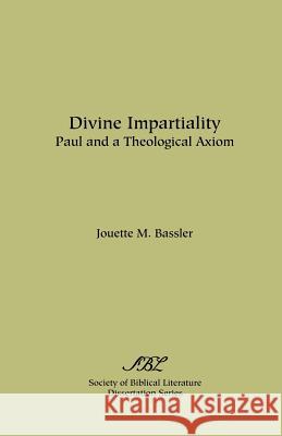 Divine Impartiality: Paul and a Theological Axiom Bassler, Jouette M. 9780891304753