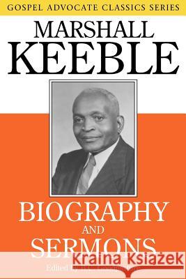 Biography and Sermons Marshall Keeble B. C. Goodpasture B C Goodpasture 9780892255023 Gospel Advocate Company