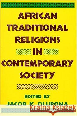 African Traditional Religions in Contemporary Society Jacob K. Olupona 9780892260799 New Era Books