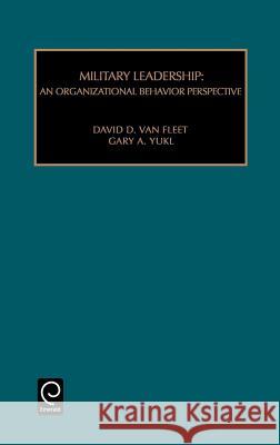 Military Leadership: An Organizational Behaviour Perspective David D. Van Fleet, Gary A. Yukl 9780892325542