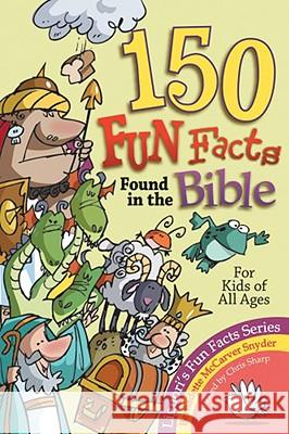 150 Fun Facts Found in the Bible Bernadette M. Snyder Chris Sharp 9780892433308