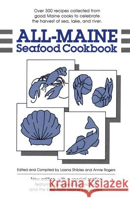 All-Maine Seafood Cookbook Loana Shibles Annie Rogers Raquel Boehmer 9780892722297 Down East Books