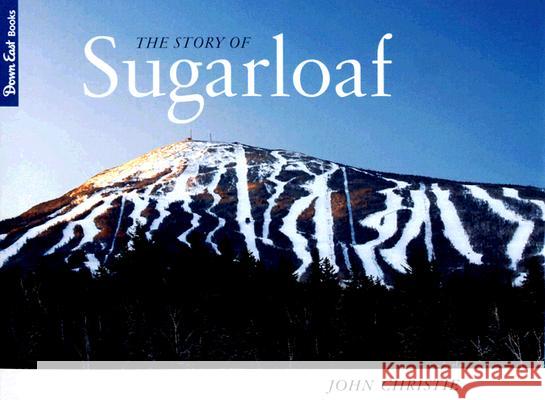 The Story of Sugarloaf John Christie 9780892727230