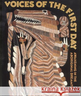 Voices of the First Day: Awakening in the Aboriginal Dreamtime Robert Lawlor 9780892813551
