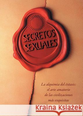 Secretos Sexuales: La Alquimia del Extasis = Sexual Secrets Nik Douglas Penny Slinger 9780892815883 Inner Traditions International