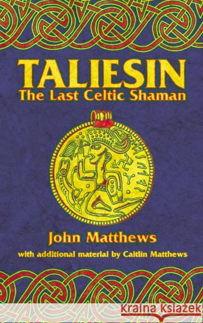 Taliesin: The Last Celtic Shaman Matthews, John 9780892818693