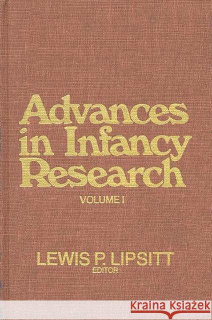Advances in Infancy Research, Volume 1 Harlene Hayne Lewis P. Lipsitt Lewis Paeff Lipsitt 9780893910457