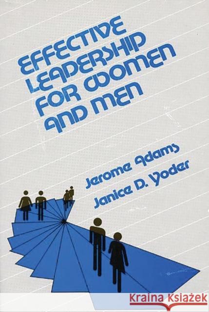 Effective Leadership for Women and Men Jerome Adams Janice D. Yoder 9780893911683