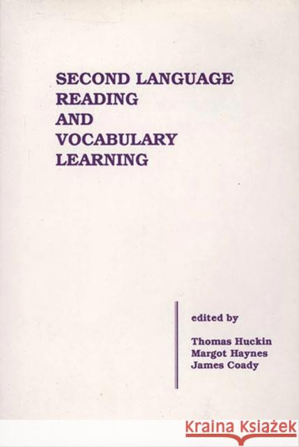 Second Language Reading and Vocabulary Learning Thomas Huckin Margot Haynes James Coady 9780893918507 Ablex Publishing Corporation