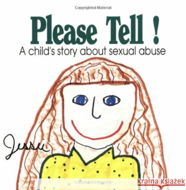 Please Tell: A Child's Story about Sexual Abuse Jessie 9780894867767 Hazelden Publishing & Educational Services