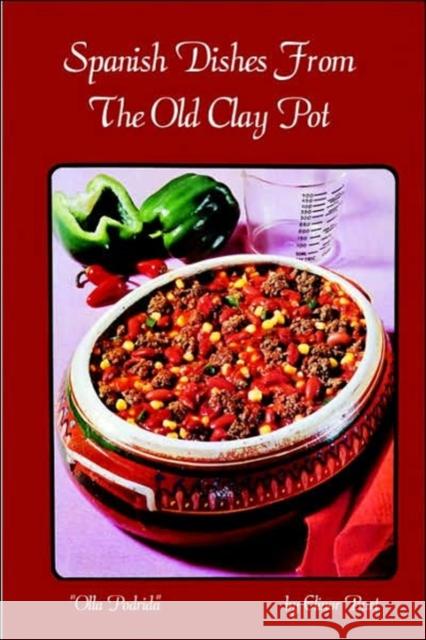 Spanish Dishes From The Old Clay Pot Elinor Burt 9780894960017