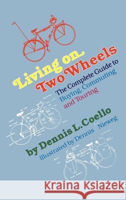 Living on Two Wheels Dennis L. Coello 9780894960345 Ross Books