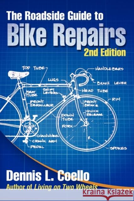The Roadside Guide to Bike Repairs - Second Edition Dennis Coello 9780894960512 Ross Books