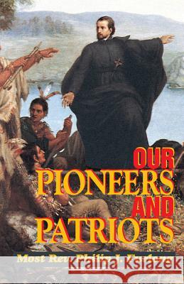 Our Pioneers and Patriots Philip J. Furlong 9780895555922 Tan Books & Publishers