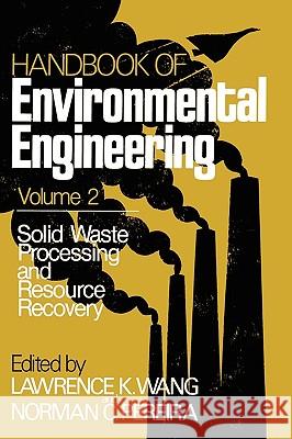 Solid Waste Processing and Resource Recovery: Volume 2 Wang, Lawrence K. 9780896030084 Humana Press