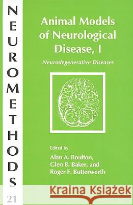 Animal Models of Neurological Disease, I: Neurodegenerative Diseases Boulton, Alan A. 9780896032088