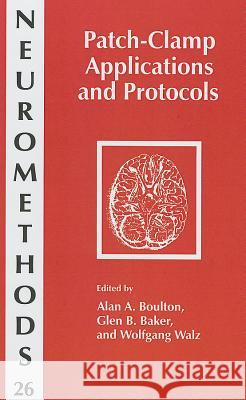 Patch-Clamp Applications and Protocols Alan A. Boulton Wolfgang Walz Glen B. Baker 9780896033115