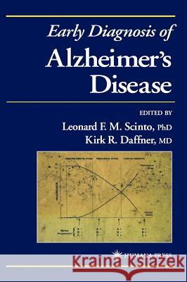 Early Diagnosis of Alzheimer's Disease Leonard F. Scinto Kirk Daffner John C. Morris 9780896034525