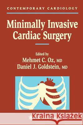 Minimally Invasive Cardiac Surgery Mehmet C. Oz Daniel J. Goldstein 9780896036352 Humana Press