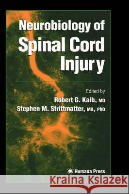 Neurobiology of Spinal Cord Injury Robert G. Kalb Stephen M. Strittmatter 9780896036727 Humana Press