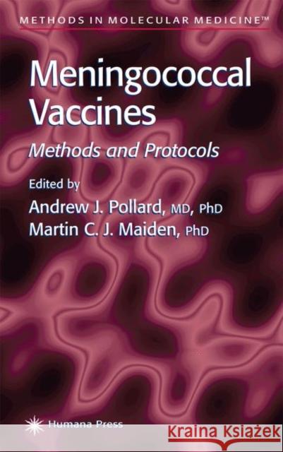 Meningococcal Vaccines: Methods and Protocols Pollard, Andrew J. 9780896038011