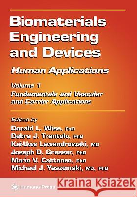 Biomaterials Engineering and Devices: Human Applications: Volume 2. Orthopedic, Dental, and Bone Graft Applications Wise, Donald L. 9780896038592 Humana Press