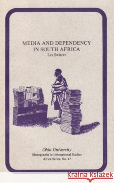 Media and Dependency in South Africa: A Case Study of the Press and the Ciskei 