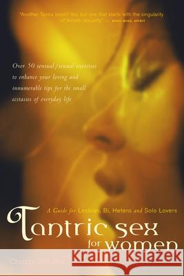 Tantric Sex for Women: A Guide for Lesbian, Bi, Hetero, and Solo Lovers Schulte, Christa 9780897934459 Hunter House Publishers