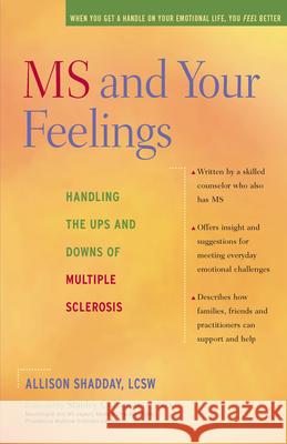 MS and Your Feelings: Handling the Ups and Downs of Multiple Sclerosis Allison Shadday Stanley Cohan 9780897934893 Hunter House Publishers