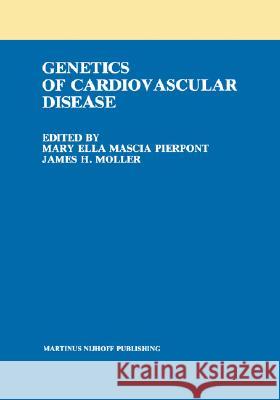 The Genetics of Cardiovascular Disease Pierport                                 Mary Ella Mascia Pierpont James H. Moller 9780898387902