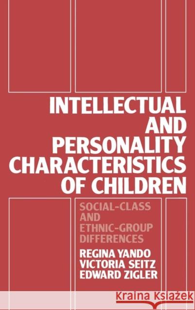 Intellectual and Personality Characteristics of Children: Social Class and Ethnic-group Differences Yando, R. 9780898590012 Taylor & Francis