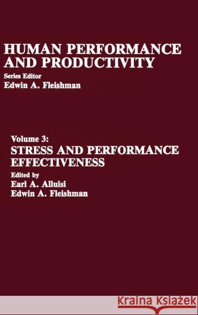 Stress and Performance Effectiveness: Volume 3 Alluisi, Earl A. 9780898590913 Taylor & Francis