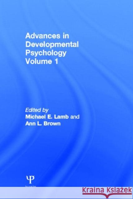 Advances in Developmental Psychology : Volume 1 M. E. Lamb A. L. Brown M. E. Lamb 9780898591033 Taylor & Francis