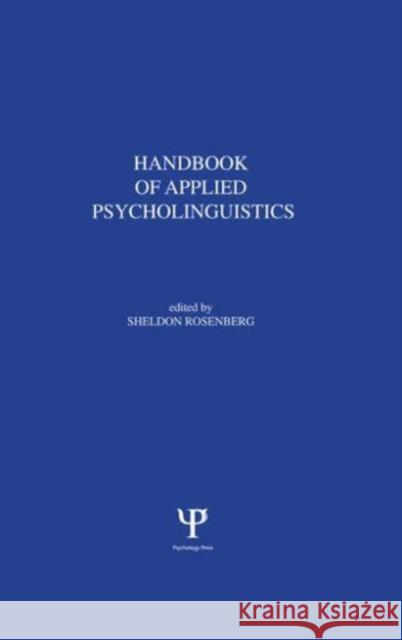 Handbook of Applied Psycholinguistics : Major Thrusts of Research and Theory S. Rosenberg S. Rosenberg  9780898591736 Taylor & Francis