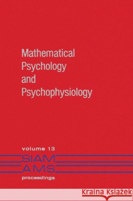 Mathematical Psychology and Psychophysiology Stephen Grossberg Stephen Grossberg  9780898591828