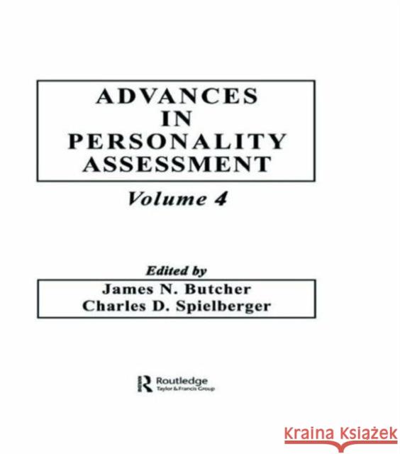 Advances in Personality Assessment : Volume 4 J. N. Butcher C. D. Spielberger Charles D. Spielberger 9780898593419 Taylor & Francis