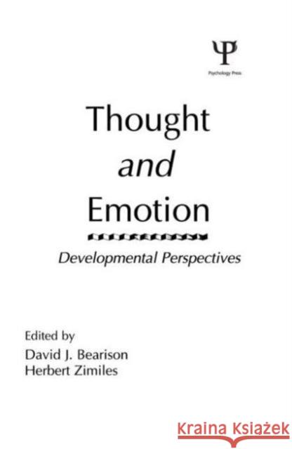 Thought and Emotion : Developmental Perspectives D. J. Bearison H. Zimiles D. J. Bearison 9780898595307 Taylor & Francis