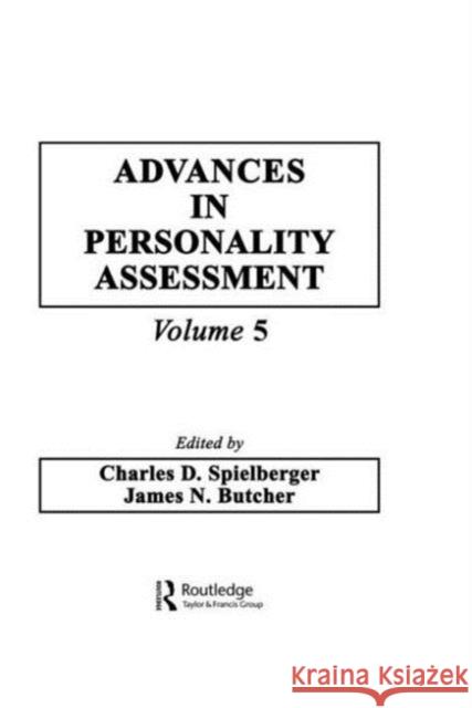 Advances in Personality Assessment : Volume 5 C. D. Spielberger J. N. Butcher Charles D. Spielberger 9780898595598 Taylor & Francis