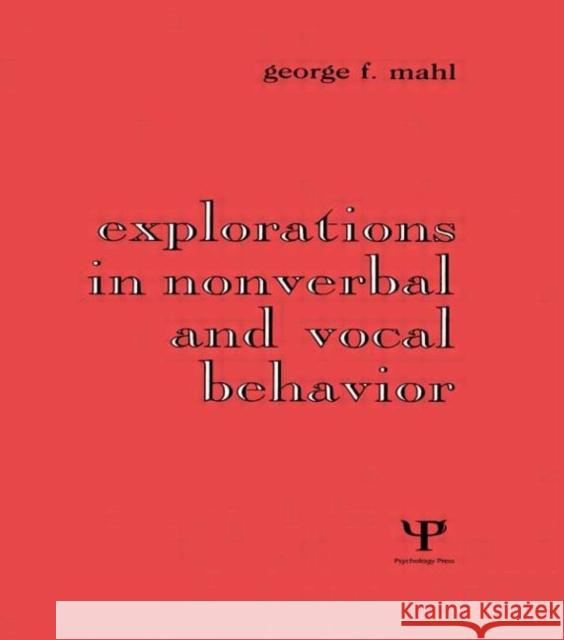 Explorations in Nonverbal and Vocal Behavior G. Mahl G. Mahl  9780898597578 Taylor & Francis