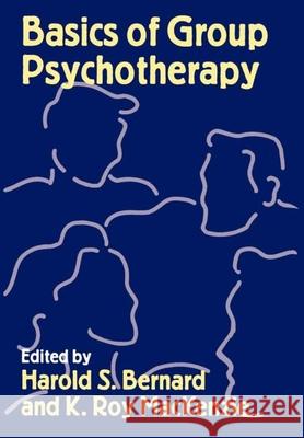 Basics of Group Psychotherapy Harold S. Bernard K. Roy MacKenzie 9780898621174 Guilford Publications